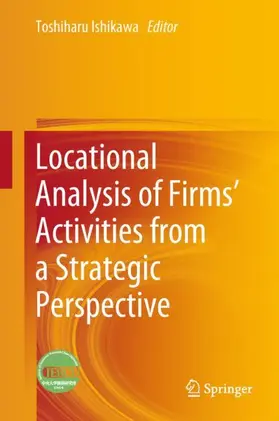 Ishikawa |  Locational Analysis of Firms' Activities from a Strategic Perspective | Buch |  Sack Fachmedien