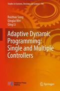 Song / Li / Wei |  Adaptive Dynamic Programming: Single and Multiple Controllers | Buch |  Sack Fachmedien