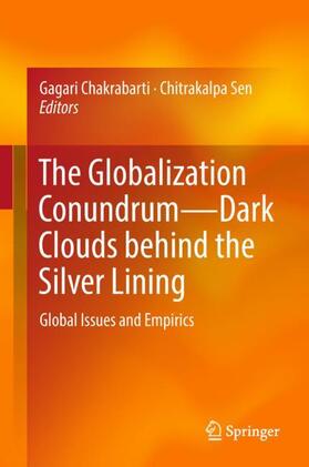 Sen / Chakrabarti | The Globalization Conundrum¿Dark Clouds behind the Silver Lining | Buch | 978-981-1317-26-2 | sack.de
