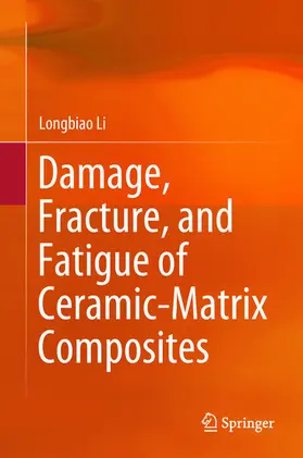 Li | Damage, Fracture, and Fatigue of Ceramic-Matrix Composites | E-Book | www.sack.de