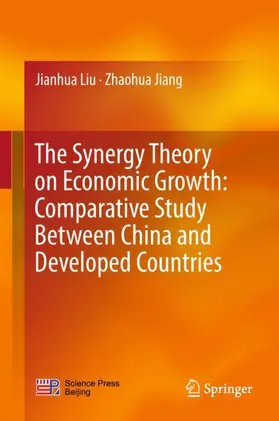 Jiang / Liu |  The Synergy Theory on Economic Growth: Comparative Study Between China and Developed Countries | Buch |  Sack Fachmedien