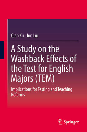 Xu / Liu | A Study on the Washback Effects of the Test for English Majors (TEM) | E-Book | sack.de