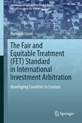 Islam |  The Fair and Equitable Treatment (FET) Standard in International Investment Arbitration | eBook | Sack Fachmedien