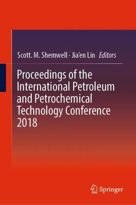 Lin / Shemwell | Proceedings of the International Petroleum and Petrochemical Technology Conference 2018 | Buch | 978-981-1321-72-6 | sack.de