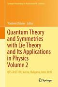 Dobrev |  Quantum Theory and Symmetries with Lie Theory and Its Applications in Physics Volume 2 | Buch |  Sack Fachmedien