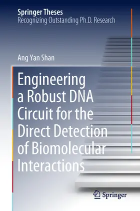 Yan Shan | Engineering a Robust DNA Circuit for the Direct Detection of Biomolecular Interactions | E-Book | www.sack.de