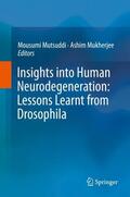 Mukherjee / Mutsuddi |  Insights into Human Neurodegeneration: Lessons Learnt from Drosophila | Buch |  Sack Fachmedien
