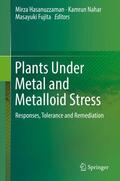 Hasanuzzaman / Fujita / Nahar |  Plants Under Metal and Metalloid Stress | Buch |  Sack Fachmedien