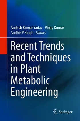 Yadav / Singh / Kumar |  Recent Trends and Techniques in Plant Metabolic Engineering | Buch |  Sack Fachmedien