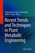 Yadav / Singh / Kumar |  Recent Trends and Techniques in Plant Metabolic Engineering | Buch |  Sack Fachmedien