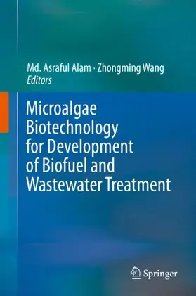 Wang / Alam | Microalgae Biotechnology for Development of Biofuel and Wastewater Treatment | Buch | 978-981-13-2263-1 | sack.de