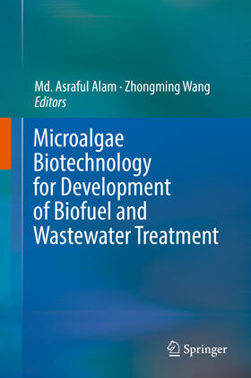 Alam / Wang | Microalgae Biotechnology for Development of Biofuel and Wastewater Treatment | E-Book | sack.de