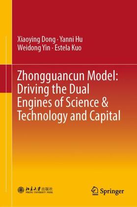 Dong / Kuo / Hu | Zhongguancun Model: Driving the Dual Engines of Science & Technology and Capital | Buch | 978-981-1322-66-2 | sack.de
