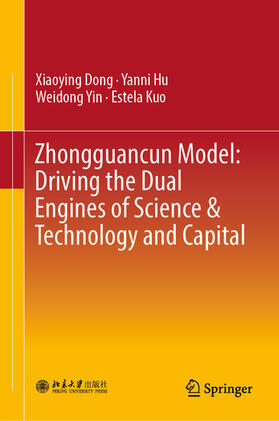 Dong / Hu / Yin | Zhongguancun Model: Driving the Dual Engines of Science & Technology and Capital | E-Book | sack.de