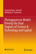 Dong / Hu / Yin |  Zhongguancun Model: Driving the Dual Engines of Science & Technology and Capital | eBook | Sack Fachmedien