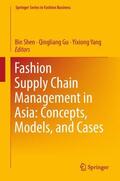 Shen / Yang / Gu |  Fashion Supply Chain Management in Asia: Concepts, Models, and Cases | Buch |  Sack Fachmedien