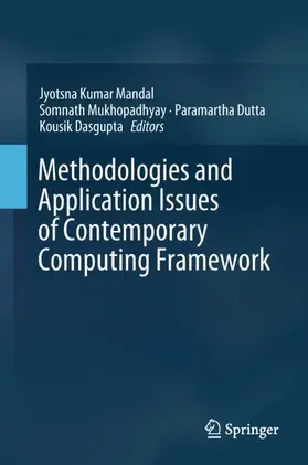 Mandal / Dasgupta / Mukhopadhyay | Methodologies and Application Issues of Contemporary Computing Framework | Buch | 978-981-13-2344-7 | sack.de