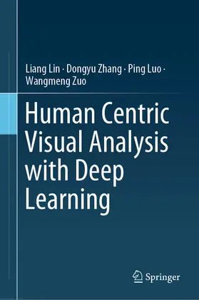 Lin / Zhang / Luo |  Human Centric Visual Analysis with Deep Learning | eBook | Sack Fachmedien