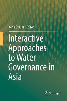 Otsuka |  Interactive Approaches to Water Governance in Asia | Buch |  Sack Fachmedien