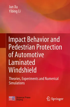 Xu / Li |  Impact Behavior and Pedestrian Protection of Automotive Laminated Windshield | eBook | Sack Fachmedien