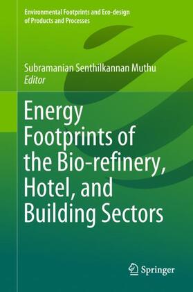 Muthu | Energy Footprints of the Bio-refinery, Hotel, and Building Sectors | Buch | 978-981-1324-65-9 | sack.de