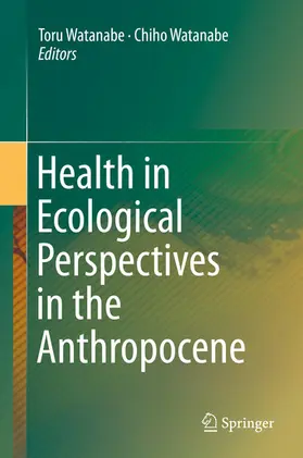 Watanabe | Health in Ecological Perspectives in the Anthropocene | E-Book | www.sack.de