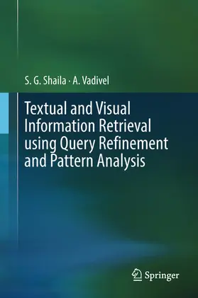 Shaila / Vadivel | Textual and Visual Information Retrieval using Query Refinement and Pattern Analysis | E-Book | sack.de