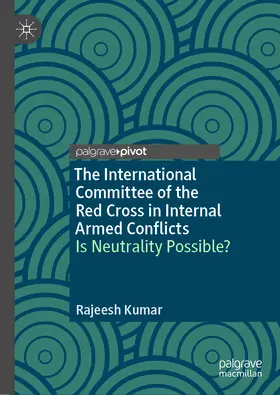 Kumar | The International Committee of the Red Cross in Internal Armed Conflicts | E-Book | sack.de
