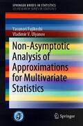 Ulyanov / Fujikoshi |  Non-Asymptotic Analysis of Approximations for Multivariate Statistics | Buch |  Sack Fachmedien