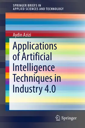 Azizi | Applications of Artificial Intelligence Techniques in Industry 4.0 | E-Book | sack.de