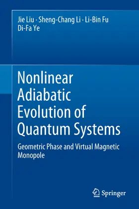 Liu / Li / Fu |  Nonlinear Adiabatic Evolution of Quantum Systems | eBook | Sack Fachmedien