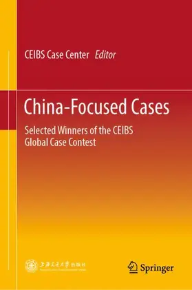 CEIBS Case Center / China Europe International Business School |  China-Focused Cases | Buch |  Sack Fachmedien