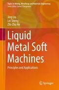 Liu / He / Sheng |  Liquid Metal Soft Machines | Buch |  Sack Fachmedien