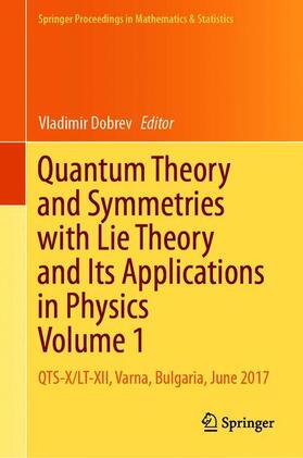 Dobrev | Quantum Theory and Symmetries with Lie Theory and Its Applications in Physics Volume 1 | Buch | 978-981-1327-14-8 | sack.de