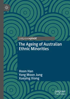 Han / Jung / Xiong | The Ageing of Australian Ethnic Minorities | E-Book | www.sack.de
