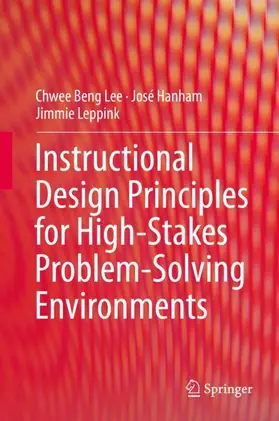 Lee / Leppink / Hanham |  Instructional Design Principles for High-Stakes Problem-Solving Environments | Buch |  Sack Fachmedien