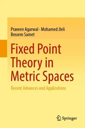 Agarwal / Samet / Jleli |  Fixed Point Theory in Metric Spaces | Buch |  Sack Fachmedien