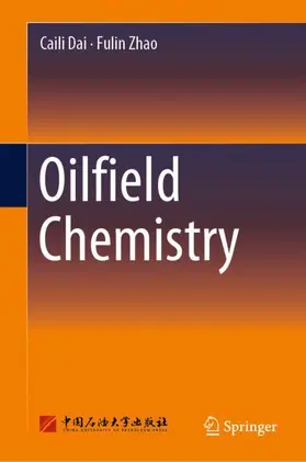 Zhao / Dai |  Oilfield Chemistry | Buch |  Sack Fachmedien