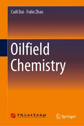 Dai / Zhao | Oilfield Chemistry | E-Book | www.sack.de