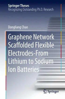 Chao |  Graphene Network Scaffolded Flexible Electrodes-From Lithium to Sodium Ion Batteries | Buch |  Sack Fachmedien