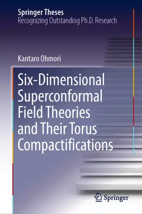 Ohmori |  Six-Dimensional Superconformal Field Theories and Their Torus Compactifications | eBook | Sack Fachmedien