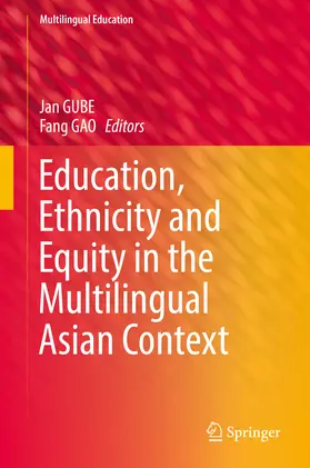 GUBE / GAO |  Education, Ethnicity and Equity in the Multilingual Asian Context | eBook | Sack Fachmedien