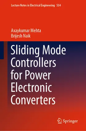 Mehta / Naik |  Sliding Mode Controllers for Power Electronic Converters | eBook | Sack Fachmedien