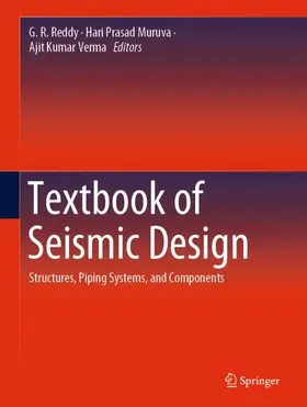 Reddy / Verma / Muruva | Textbook of Seismic Design | Buch | 978-981-13-3175-6 | sack.de