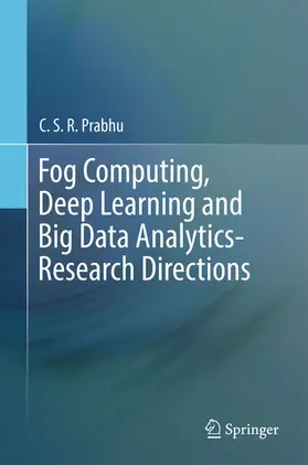 Prabhu | Fog Computing, Deep Learning and Big Data Analytics-Research Directions | E-Book | www.sack.de