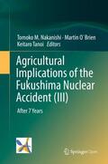 Nakanishi / Tanoi / O`Brien |  Agricultural Implications of the Fukushima Nuclear Accident (III) | Buch |  Sack Fachmedien