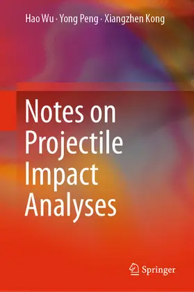 Wu / Peng / Kong | Notes on Projectile Impact Analyses | E-Book | www.sack.de