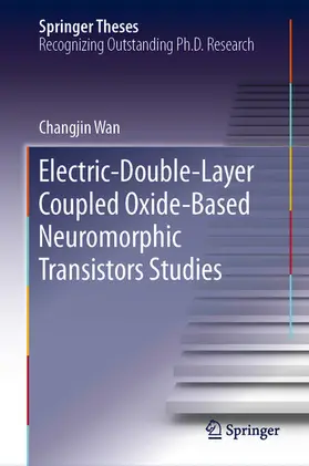 Wan | Electric-Double-Layer Coupled Oxide-Based Neuromorphic Transistors Studies | E-Book | www.sack.de
