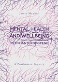Mcphie |  Mental Health and Wellbeing in the Anthropocene | Buch |  Sack Fachmedien