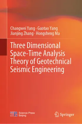 Yang / Zhang / Ma |  Three Dimensional Space-Time Analysis Theory of Geotechnical Seismic Engineering | eBook | Sack Fachmedien